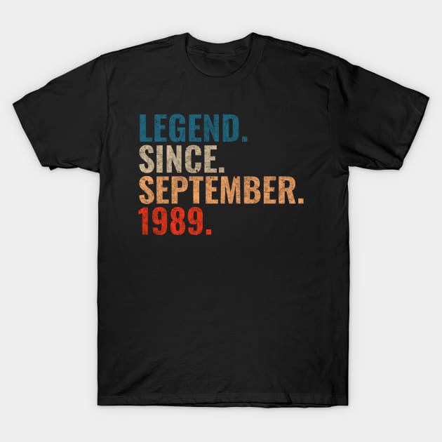 Legend since September 1989 Retro 1989 birthday shirt T-Shirt by TeeLogic